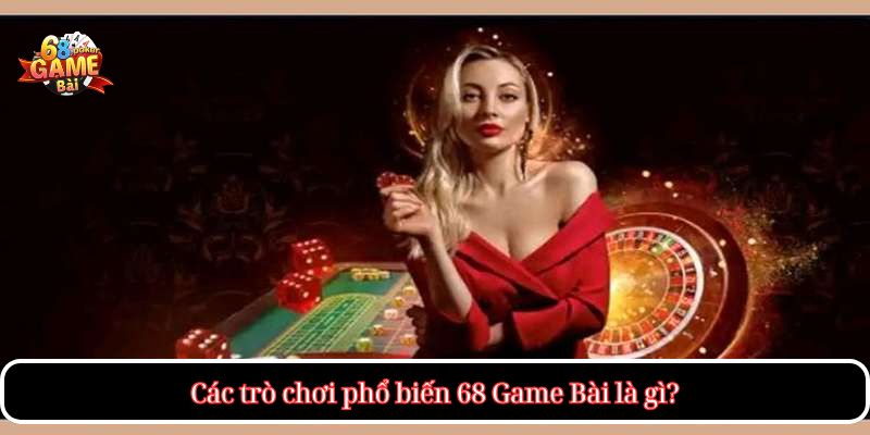 Câu Hỏi Thường Gặp – Giải Đáp Chi Tiết Cho Người Chơi 2 Các trò chơi phổ biến 68 Game Bài là gì?