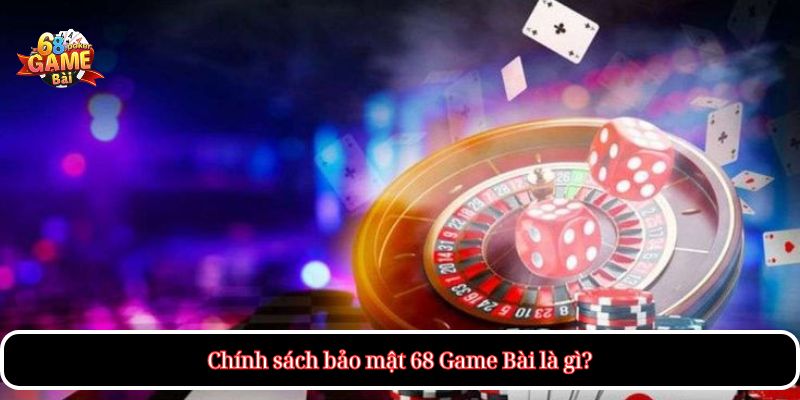 Chính Sách Bảo Mật – Cam Kết Minh Bạch Và An Toàn 1 Chính sách bảo Mật là gì?