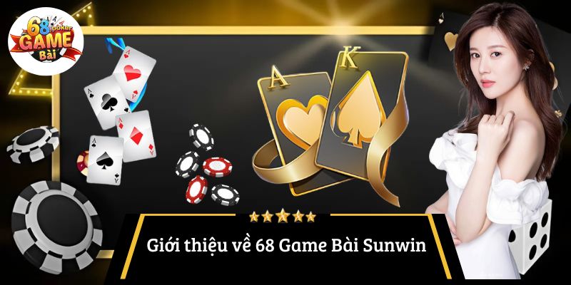 Giới thiệu về 68 Game Bài Sunwin