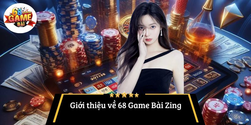 Giới thiệu về 68 Game Bài Zing
