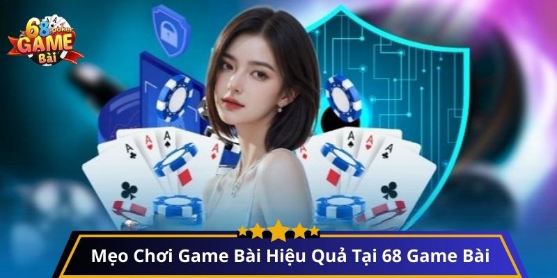 Giới Thiệu 68 Game Bài: Điểm Đến Giải Trí Đỉnh Cao Cho Người Chơi Việt 3 Mẹo Chơi Game Bài Hiệu Quả Tại 68 Game Bài